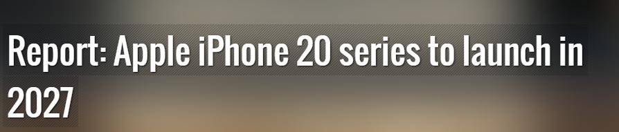跳过iPhone 19，机构称苹果将于2027年发布iPhone 20